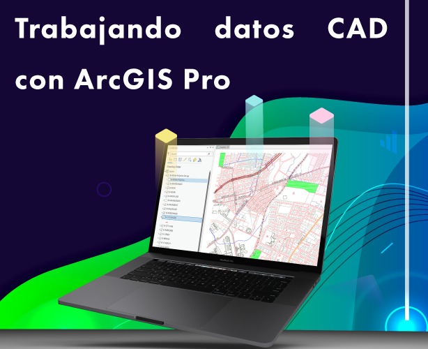 Trabajando datos CAD con ArcGIS Pro